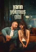 Yarın Yokmuş Gibi 1. Sezon Poster