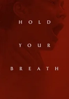 Hold Your Breath 2024 Poster