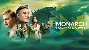 Monarch: Legacy of Monsters 1. Sezon 7. Bölüm Banner