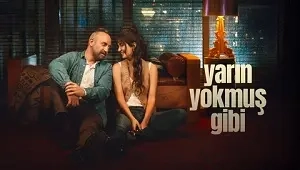 Yarın Yokmuş Gibi 1. Sezon 4. Bölüm Banner